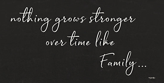 Susie Boyer BOY759 - BOY759 - Nothing Grows Stronger - 18x9 Inspirational, Nothing Grows Stronger Over Time Like Family, Typography, Signs, Textual Art, Black & White from Penny Lane