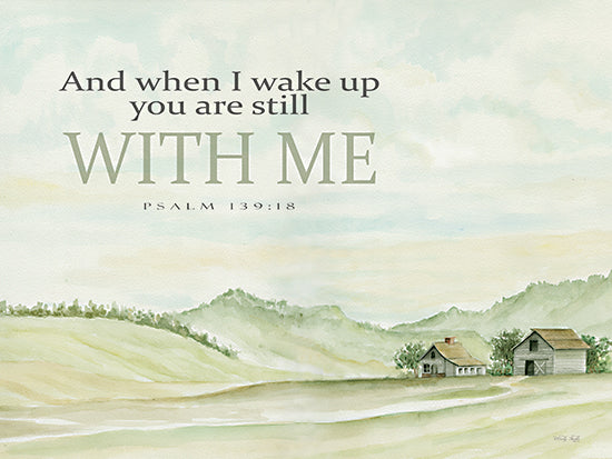 Cindy Jacobs CIN4157 - CIN4157 - With Me - 16x12 Religious, And When I Wake Up You are Still With Me, Psalm, Bible Verse, Typography, Signs, Textual Art, Landscape, Barn, Hills, Path from Penny Lane
