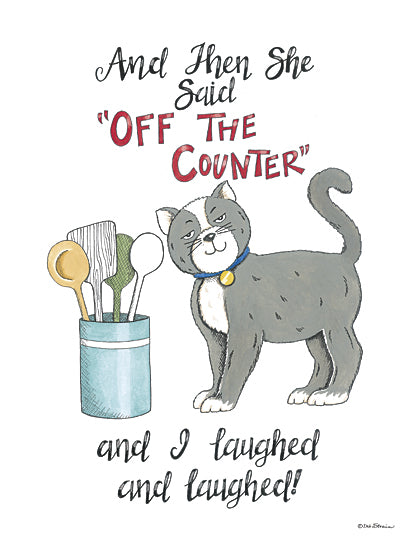 Deb Strain DS2305 - DS2305 - Off the Counter - 12x16 Kitchen, Humor, Pets, Cat, Kitchen Utensils, And Then She Said Off the Counter and I Laughed and Laughed, Typography, Signs, Textual Art from Penny Lane