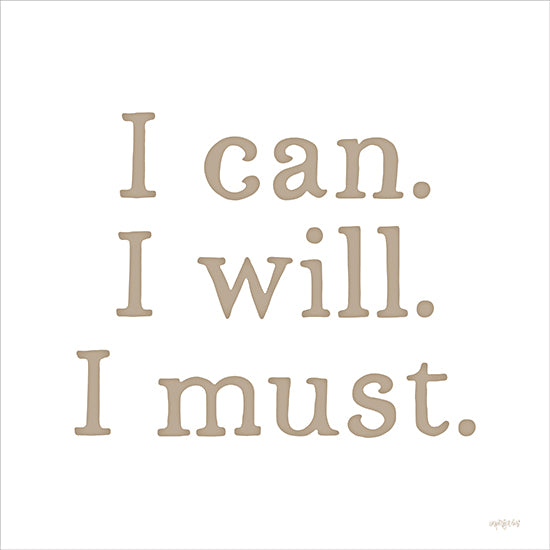 Imperfect Dust DUST1146 - DUST1146 - I Can. I Will. I Must. - 12x12 Inspirational, I Can, I Will, I Must, Typography, Signs, Textual Art, Motivational from Penny Lane