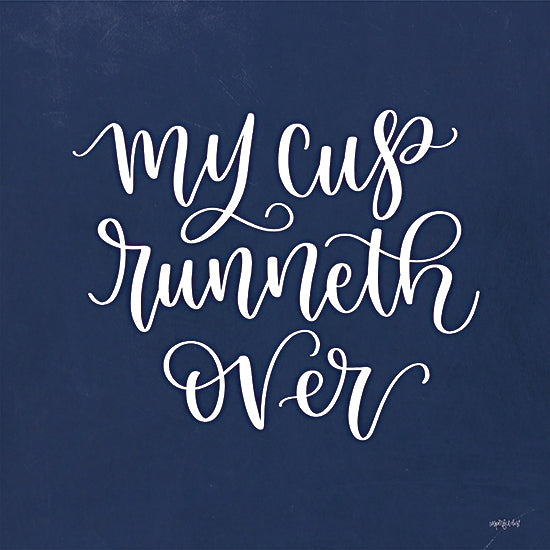 Imperfect Dust DUST1149 - DUST1149 - My Cup Runneth Over - 12x12 Inspirational, My Cup Runneth Over, Typography, Signs, Textual Art, Blue & White from Penny Lane