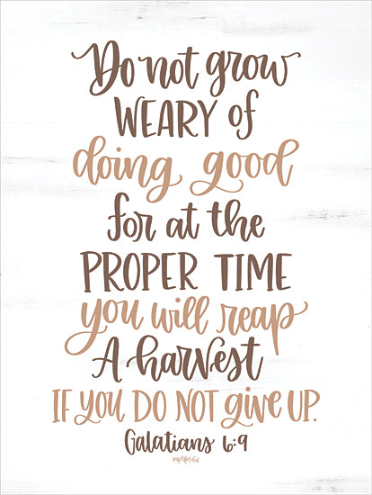 Imperfect Dust DUST1204 - DUST1204 - Do Not Grow Weary - 12x16 Religious, Do Not Grow Weary of Doing Good for at the Proper Time You Will Reap a Harvest, Galatians, Bible Verse, Typography, Signs, Textual Art from Penny Lane