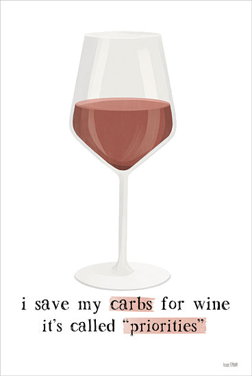 House Fenway FEN1194 - FEN1194 - Wine Priorities - 12x16 Wine, Wine Glass, Whimsical, I Save My Carbs for Wine, It's Called "Priorities", Typography, Signs, Textual Art from Penny Lane