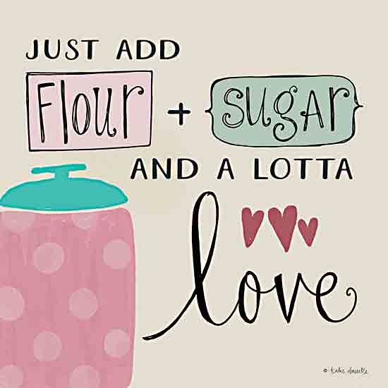 Katie Doucette KD151 - KD151 - Add Love - 12x12 Kitchen, Sugar Jar, Just Add Flour + Sugar and a Lotta Love, Inspirational, Typography, Signs, Textual Art, Hearts from Penny Lane