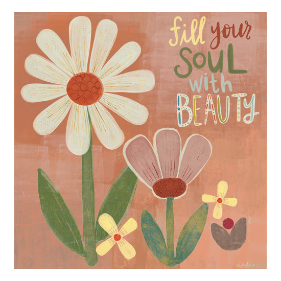 Katie Doucette KD194 - KD194 - Fill Your Soul With Beauty - 12x12 Folk Art, Flowers, Inspirational, Fill Your Soul with Beauty, Typography, Signs, Textual Art from Penny Lane