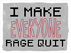 LUX1022 - I Make Everyone Rage Quit - 16x12