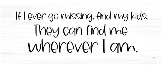 Lux + Me Designs LUX1076 - LUX1076 - Missing Mom - 20x8 Humor, Family, Mother, If I Ever Go Missing, Find My Kids.  They Can Find Me Wherever I Am, Typography, Signs, Textual Art, Black & White from Penny Lane