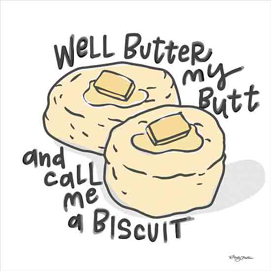 Molly Mattin MAT150 - MAT150 - Buttered Biscuits - 12x12 Humor, Kitchen, Biscuits, Well Butter My Butt and Call Me a Biscuit, Typography, Signs, Textual Art from Penny Lane