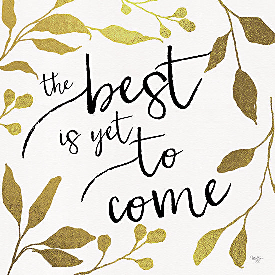 Mollie B. MOL2696 - MOL2696 - The Best is Yet to Come - 12x12 Inspirational, The Best is Yet to Come, Typography, Signs, Textual Art, Anniversary, Greenery, Gold from Penny Lane