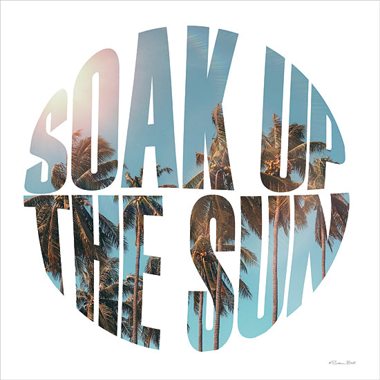 Susan Ball SB1302 - SB1302 - Soak Up the Sun - 12x12 Coastal, Soak Up the Sun, Typography, Signs, Textual Art, Palm Trees,  Circle, White Border from Penny Lane