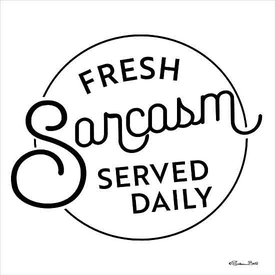 Susan Ball SB1359 - SB1359 - Fresh Sarcasm Served Daily 2 - 12x12 Humor, Fresh Sarcasm Served Daily, Typography, Signs, Textual Art, Black & White from Penny Lane