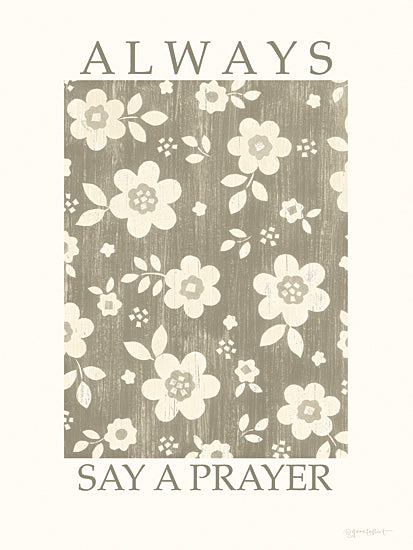 Annie LaPoint ALP2811 - ALP2811 - Always Say a Prayer - 12x16 floral pattern, always say a prayer, inspirational quote, religious wall art, typography, neutral green palette, farmhouse decor, country, rustic texture, decorative floral, painterly background from Penny Lane