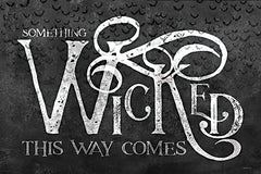 BLUE558 - Something Wicked This Way Comes - 18x12