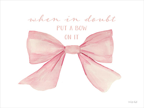 Cindy Jacobs CIN4596 - CIN4596 - Bow Collection - Put a Bow On It - 16x12 watercolor pink bow, 'When in doubt put a bow on it' quote, feminine fashion humor, cute girly decor, soft pastel ribbon, minimal white background, playful typography, modern nursery style, whimsical illustration from Penny Lane