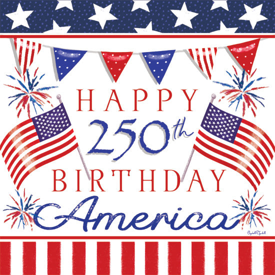 Elizabeth Tyndall ET575 - ET575 - Happy 250th Birthday America - 12x12 happy 250th birthday America, patriotic sign, red white and blue, American flags, fireworks, bunting banner, stars and stripes, americana decor, typography art, milestone celebration, national anniversary, festive patriotic poster, hand-painted lettering, square design, holiday wall art, usa celebration, july fourth style, commemorative artwork from Penny Lane
