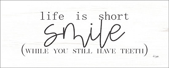 Jaxn Blvd. JAXN376 - JAXN376 - Life is Short  - 20x8 life is short smile while you still have teeth quote, humorous bathroom sign, black and white typography, funny saying, farmhouse humor, mixed fonts, playful word art, rustic sign design, cheeky home decor, modern farmhouse wall art from Penny Lane