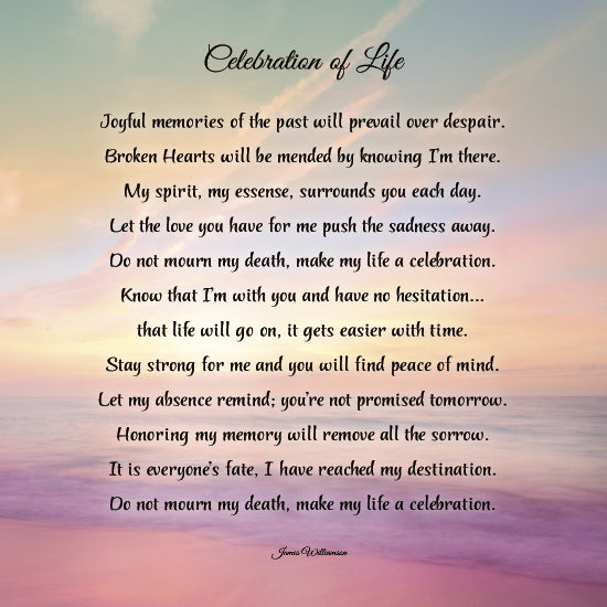 Lori Deiter LD3906 - LD3906 - Celebration of Life Sunrise - 12x12 inspirational poem, Celebration of Life, colorful sky, positive message, grief, bereavement, typography, word art from Penny Lane
