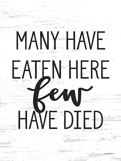 lettered & lined LET1170 - LET1170 - Many Have Eaten Here - 12x16 many have eaten here few have died, funny kitchen quote sign, farmhouse humor wall art, rustic typography print, black and white kitchen decor, modern farmhouse dining artwork, sarcastic country kitchen sign, neutral wall art from Penny Lane