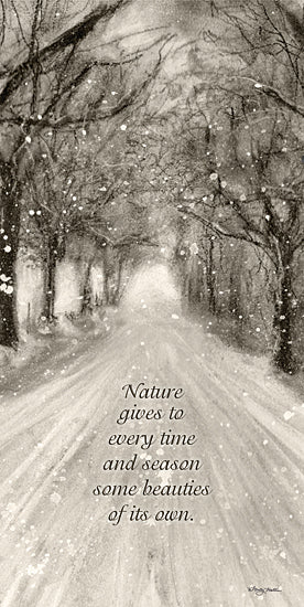 Molly Mattin MAT147 - MAT147 - Winter Beauty - 9x18 Photography, Landscape, Trees, Winter, Snow, Road, Inspirational, Nature Gives to Every Time and Season Some Beauties of Its Own, Typography, Signs, Textual Art, Black & White from Penny Lane