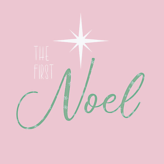 Lauren Rader RAD1607 - RAD1607 - The First Noel - 12x12 The First Noel text, Christmas typography, festive lettering, pastel pink background, green script font, modern holiday decor, religious sentiment, star symbol, minimalist design, Christmas word art from Penny Lane
