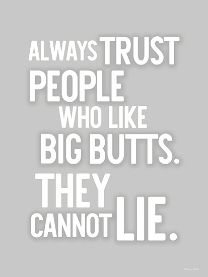 Susan Ball SB1493 - SB1493 - Always Trust - 12x16 always trust people who like big butts humorous typography from Penny Lane