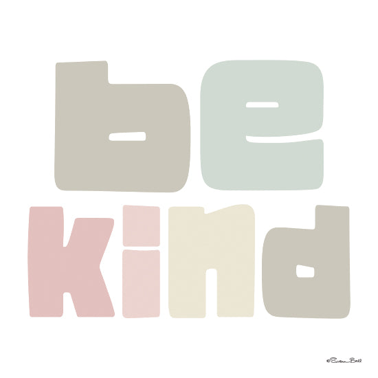 Susan Ball SB1582 - SB1582 - Be Kind - 12x12 be kind quote, pastel typography, motivational wall art, gentle message, modern minimalist, Susan Ball design, word art, kindness theme from Penny Lane