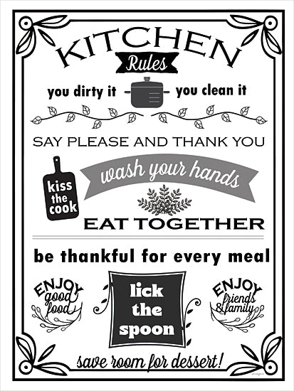 Catch A Star Fine Art STAR365 - STAR365 - Kitchen Rules - 12x16 kitchen rules sign, farmhouse typography poster, black and white monochrome, humorous kitchen sayings, you dirty it you clean it, say please and thank you, wash your hands, eat together, be thankful for every meal, lick the spoon, save room for dessert, kiss the cook, cooking pot icon, cutting board graphic, leaves flourishes, banner and frame, vintage border, modern farmhouse wall art, word art, chalkboard style from Penny Lane