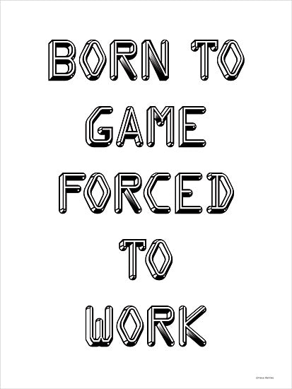 Yass Naffas Designs YND526 - YND526 - Born to Game - 12x16 born to game forced to work, gamer humor quote, video game typography, gaming lifestyle, gamer wall art, funny gaming saying, gaming culture, controller themed design, gamer gift idea, gaming room decor from Penny Lane