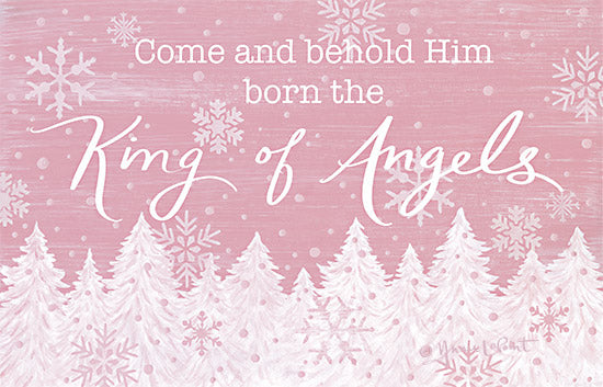 Annie LaPoint ALP2193 - ALP2193 - King of Angels - 18x9 Christmas, Holidays, Religious, Come and Behold Him Born the King of Angels, Christmas Music, Typography, Signs, Winter, Trees, Snowflakes, Pink & White from Penny Lane