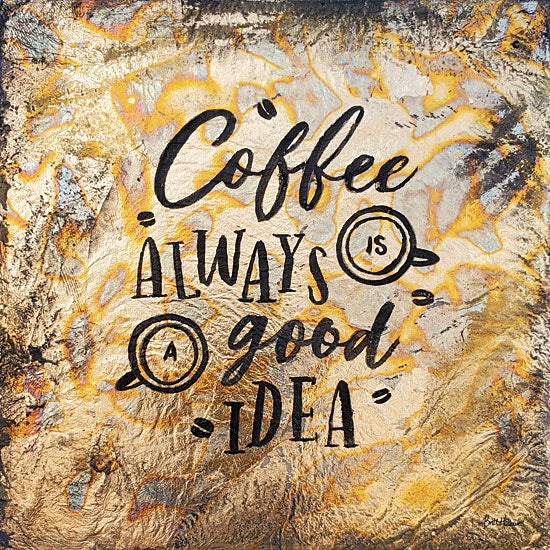 Britt Hallowell BHAR555 - BHAR555 - Coffee Always is a Good Idea - 12x12 Coffee, Kitchen, Silver & Gold, Signs from Penny Lane