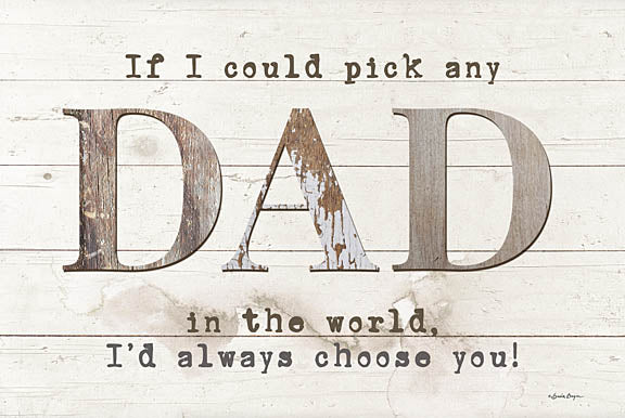 Susie Boyer BOY644 - BOY644 - Dad - I'd Pick You - 16x12 If I Could Pick Any Dad in the World, Dad, Family, Father, Typography, Signs from Penny Lane
