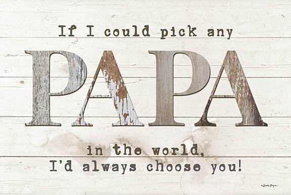 Susie Boyer BOY645 - BOY645 - Papa - I'd Pick You - 16x12 If I Could Pick Any Papa in the World, Dad, Family, Father, Typography, Signs from Penny Lane