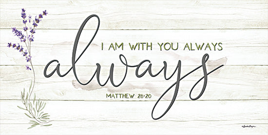 Susie Boyer BOY665 - BOY665 - I Am with You Always - 18x9 I am With You Always, Bible Verse, Matthew, Lavender, Herbs, Wood Background, Typography, Signs from Penny Lane