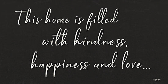 Susie Boyer BOY704 - BOY704 - This Home is Filled - 18x9 Home, Kindness, Happiness, Love, Inspirational, Typography, Signs, This Home is Filled with Kindness, Happiness and Love..., Black & White from Penny Lane