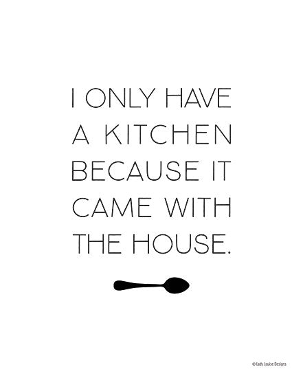 Lady Louise Designs BRO226 - BRO226 - I Only Have a Kitchen - 12x16 I Only Have a Kitchen, Humorous, Typography, Signs, Kitchen from Penny Lane