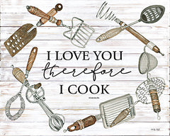 CIN2556 - I Love You Therefore I Cook - 16x12