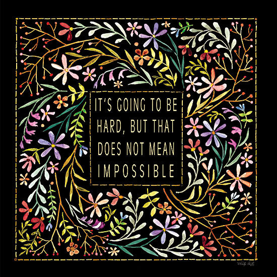 Cindy Jacobs CIN2845 - CIN2845 - It's Going to be Hard - 12x12 It's Going to be Hard, Not Impossible, Motivational, Flowers, Black Background, Signs from Penny Lane