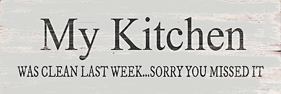 Cindy Jacobs CIN3975 - CIN3975 - My Kitchen - 18x6 Kitchen, Humor, My Kitchen Was Clean Last Week, Typography, Signs, Textual Art, Black & White from Penny Lane