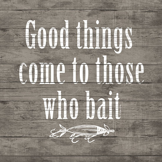 Dee Dee DD1418 - Good Things Come to Those Who Bait - Fish, Masculine, Signs, Typography from Penny Lane Publishing