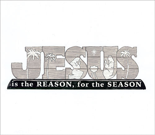 Deb Strain DS1582 - Jesus is the Reason for the Season - Jesus, Signs, Holiday from Penny Lane Publishing