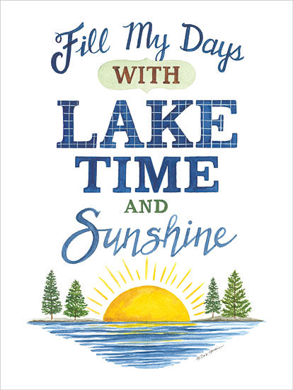 Deb Strain DS2131 - DS2131 - Lake Time and Sunshine - 12x16 Lake, Fill My Days with Lake Time and Sunshine, Typography, Signs, Textual Art, Sun, Lake, Trees,  from Penny Lane