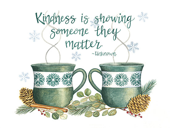 Deb Strain DS2184 - DS2184 - Winter Kindness - 16x12 Winter, Inspirational, Kindness is Showing Someone They Matter, Typography, Signs, Textual Art, Coffee Mugs, Greenery, Nature, Pine Cones, Snowflakes, from Penny Lane