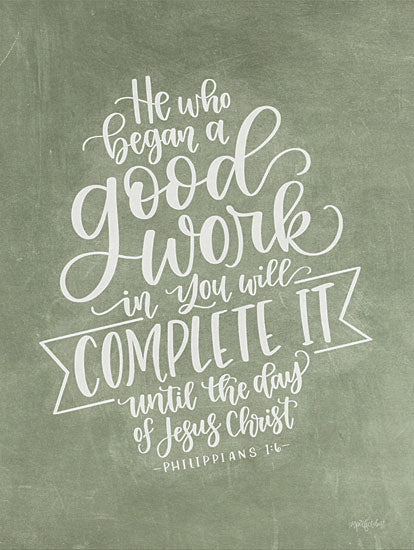 Imperfect Dust DUST1010 - DUST1010 - Good Work - 12x16 Religious, He Who Began a Good Work in You, Bible Verse, Philippians, Typography, Signs, Green & White from Penny Lane