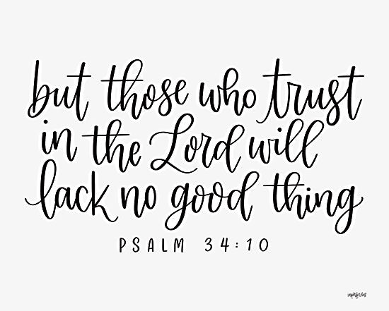 Imperfect Dust DUST1017 - DUST1017 - Trust in the Lord - 16x12 Religious, But Those Who Trust in the Lord Will Lack No Good Thing, Bible Verse, Psalms, Typography, Signs, Black & White from Penny Lane