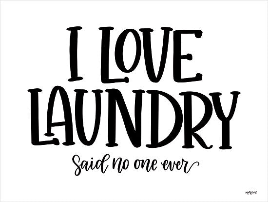 Imperfect Dust DUST1020 - DUST1020 - I Love Laundry - 16x12 Laundry, Laundry Room, I Love Laundry, Humor, Typography, Signs, Textual Art, Black & White from Penny Lane