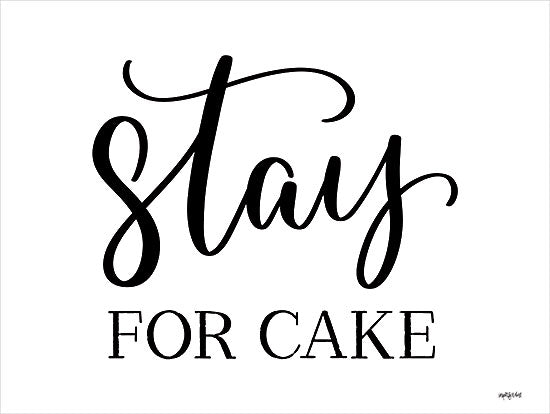 Imperfect Dust DUST1024 - DUST1024 - Stay for Cake - 16x12 Kitchen, Stay for Cake, Whimsical, Typography, Signs, Textual Art, Black & White from Penny Lane