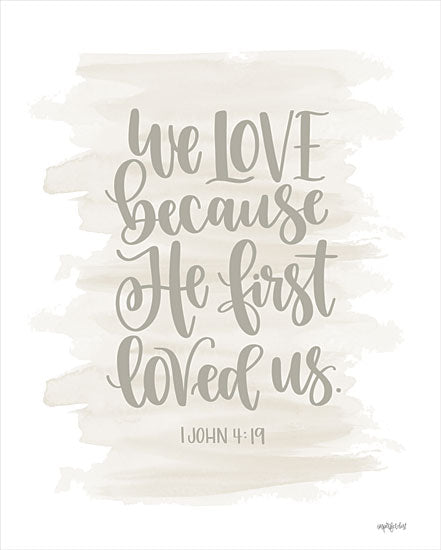 Imperfect Dust DUST801 - DUST801 - We Love Because He First Loved Us - 12x16 We Love Because He First Loved Us, Bible Verse, John, Religion, Signs from Penny Lane