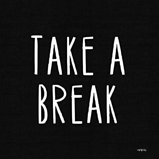 Imperfect Dust DUST852 - DUST852 - Take a Break - 12x12 Inspirational, Take a Break, Motivational, Typography, Signs, Textual Art, Black & White from Penny Lane