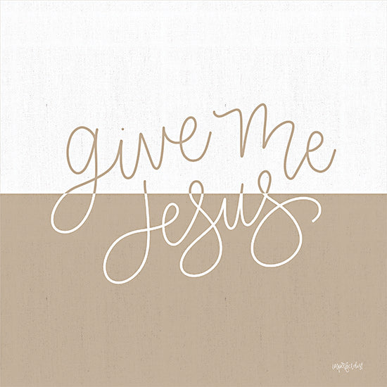 Imperfect Dust DUST892 - DUST892 - Give Me Jesus - 12x12 Give Me Jesus, Religion, Neutral Palette, Typography, Signs from Penny Lane