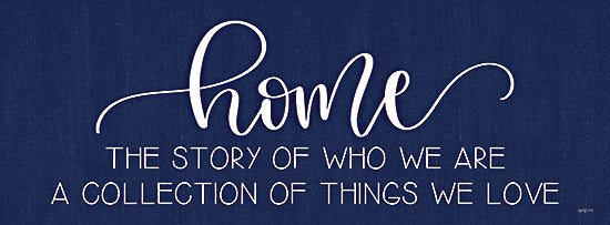 Imperfect Dust DUST914 - DUST914 - Home Story I - 18x6 Inspirational, Home, The Story of Who We Are, a Collection of Things We Love, Typography, Signs, Textual Art, Blue & White from Penny Lane